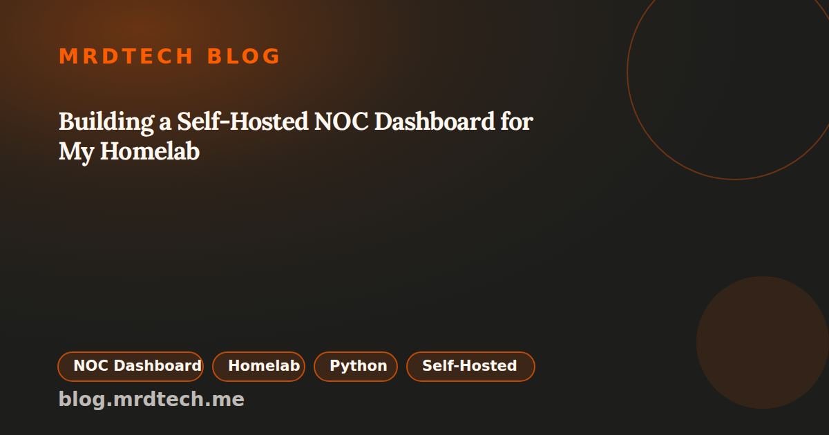 Building a Self-Hosted NOC Dashboard for My Homelab social preview image