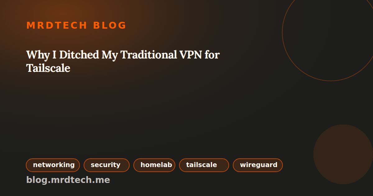 Why I Ditched My Traditional VPN for Tailscale social preview image